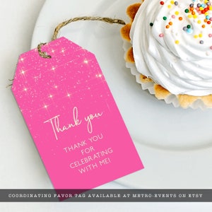 May include: Pink thank you favor tag with a sparkly background and the text "Thank you" and "Thank you for celebrating with me!"