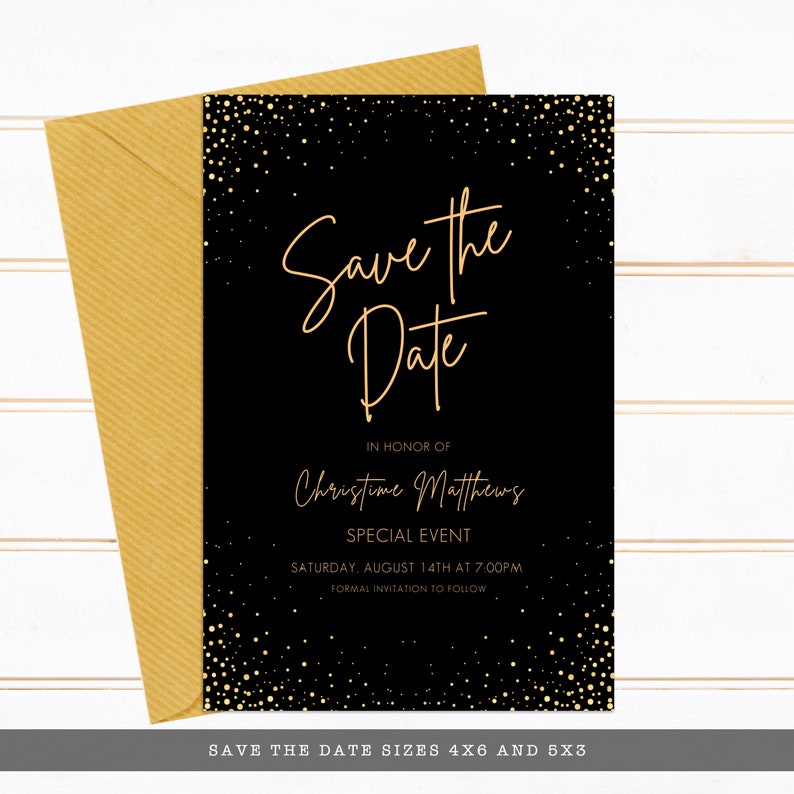 Modern Black and Gold Party Collection. Create your own customized party with this editable design. This save the date card has a black background with gold specs around the corners and elegant typography.