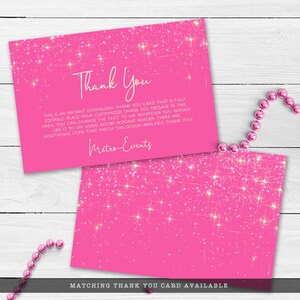 May include: Pink thank you card with a sparkly background and white text that reads "Thank You". The text below says "This is an instant download thank you card that is fully editable. Place your customized thank you message in this area. You can change the text to say whatever you would like it to say using Adobe Acrobat Reader. There are additional items that match this design available thank you! Metro-Events".