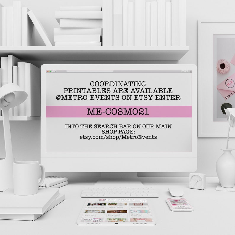Pu&ograve; includere: Uno schermo di computer che mostra una grafica rosa e bianca con il testo "COORDINATING PRINTABLES ARE AVAILABLE @METRO-EVENTS ON ETSY ENTER ME-COSM021 INTO THE SEARCH BAR ON OUR MAIN SHOP PAGE: etsy.com/shop/MetroEvents".