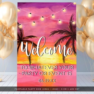 May include: A party sign with a watercolor sunset scene, palm trees, and string lights. The sign reads "Welcome" and "To Whatever Your Party or Event Is" with a date. Gold balloons are in the background.