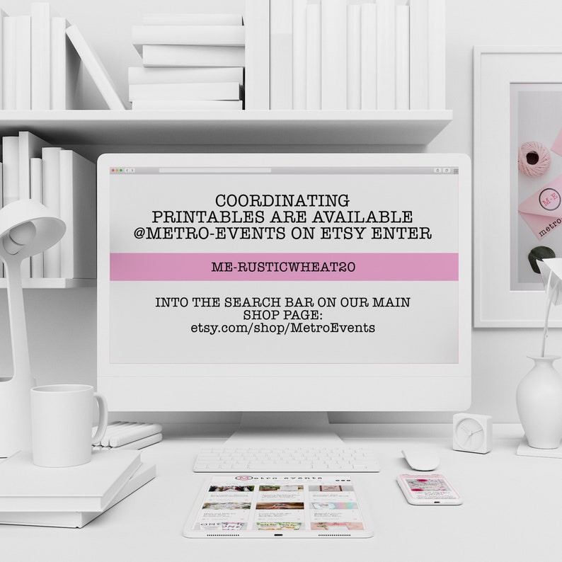 May include: A computer screen displaying a pink banner with the text "COORDINATING PRINTABLES ARE AVAILABLE @METRO-EVENTS ON ETSY ENTER ME-RUSTICWHEAT20" and the text "INTO THE SEARCH BAR ON OUR MAIN SHOP PAGE: etsy.com/shop/MetroEvents".