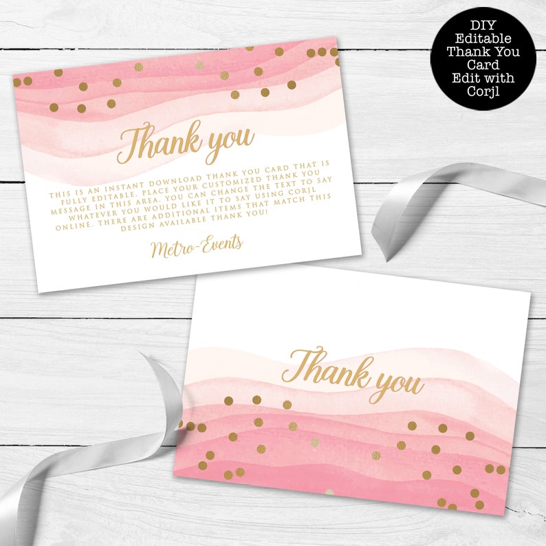 May include: Two thank you cards with a pink watercolor design and gold polka dots. The words "Thank you" are in gold script. The cards include the text: "THIS IS AN INSTANT DOWNLOAD..." and "DIY Editable Thank You Card Edit with Corjl."
