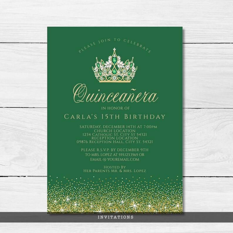 May include: Green invitation with gold glitter for a Quincea&ntilde;era. The invitation features a gold crown with green jewels and the text "Please join to celebrate Quincea&ntilde;era in honor of Carla's 15th Birthday". The invitation includes the date, time, and location of the event.
