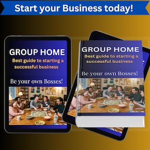 May include: Two tablets display the text "GROUP HOME" and "Best guide to starting a successful business." The phrase "Be your own Bosses!" is also visible. One tablet shows a book with the same text and an image of people at a table.