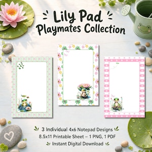 May include: Three rectangular notepad designs titled Lily Pad Playmates Collection. Each features a frog illustration, floral or striped borders, and white space. Text includes 3 Individual 4x6 Notepad Designs, 8.5x11 Printable Sheet, 1 PNG, 1 PDF, and Instant Digital Download.