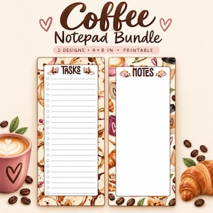 May include: A Coffee Notepad Bundle featuring two printable 4 x 8 inch notepads. One notepad is labeled TASKS with a checklist, and the other is labeled NOTES. Both feature coffee-themed illustrations, including coffee rings, cups, and beans.