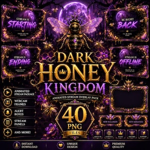 May include: A digital stream overlay package titled Dark Honey Kingdom featuring a central golden bee with purple wings, surrounded by ornate frames, text elements like Stream Is Starting, Ending, Offline, and Be Right Back, plus icons and 40 PNG files.