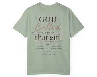 God Called Me That Girl Christian Affirmation Tee, Chosen Set Apart Faith Shirt