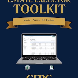 May include: A digital Estate Executor Toolkit document on a dark blue background. The text reads ESTATE EXECUTOR TOOLKIT, Inventory · Appraise · Sell · Distribute, and GFBC. A laptop displays a spreadsheet interface with Excel and Google Sheets icons.