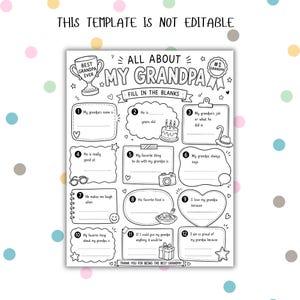 May include: Black and white fill-in-the-blanks printable sheet titled "All About My Grandpa." Includes prompts to write about grandpa's name, age, job, favorite things, and more. The text "This template is not editable" is at the top.