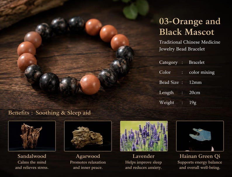 May include: A beaded bracelet featuring alternating smooth orange and textured black beads. The text reads 03-Orange and Black Mascot, Traditional Chinese Medicine Jewelry Bead Bracelet, Bead Size: 12mm, Length: 20cm, Weight: 19g, Benefits: Soothing & Sleep aid.