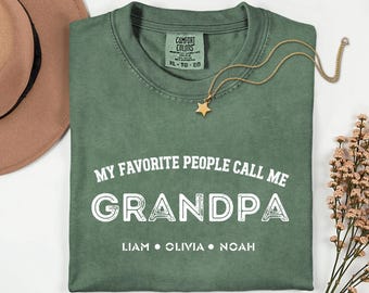 Comfort Colors® Custom "My Favorite People Call Me" Shirt: Personalized Dad Gift, Personalized Papa Grandpa Uncle Shirt