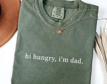 Hi Hungry I'm Dad Shirt, Funny Dad Shirt for Father's Day Gifts for Dad Funny Dad Gifts Sarcastic Dad Shirt Funny Dad Tee from Kids