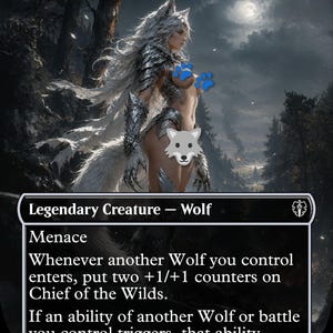 May include: A collectible trading card titled Chief of the Wilds featuring a fantasy illustration of a wolf-like figure in silver armor against a dark forest background. The card text includes Menace, ability descriptions, and a 4/4 power rating.