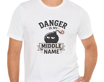 El peligro es mi segundo nombre, camiseta unisex hasta la talla 5XL