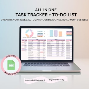 May include: A laptop displaying a task tracker and to-do list. The screen shows charts and a spreadsheet with task details. Text on the screen reads "ALL IN ONE TASK TRACKER + TO-DO LIST". A pink circle with "Easy to Use" and "Google Sheets" is in the corner.