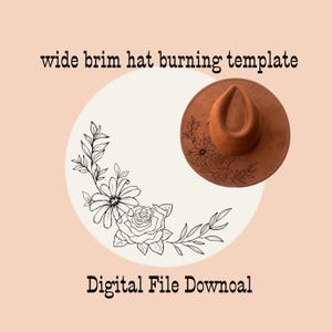May include: A wide brim hat burning template digital file download featuring a black line art floral illustration of roses and leaves, alongside a brown wide brim hat with a matching floral design burned onto the brim surface.