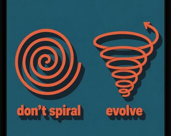 Don't Spiral, Evolve Poster - Motivational Wall Art