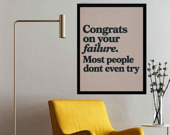 Congrats on Your Failure Poster - Motivational Art Print for Home or Office