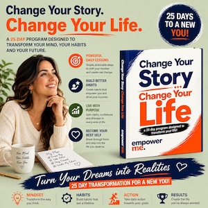 Op de afbeelding: Afbeelding ter promotie van een zelfhulpboek getiteld "Change Your Story, Change Your Life", met een programma van 25 dagen. De omslag heeft oranje en blauwe tekst. Een vrouw glimlacht naast een mok en notitieblok.