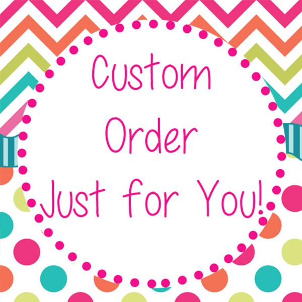 Custom Order for Megan