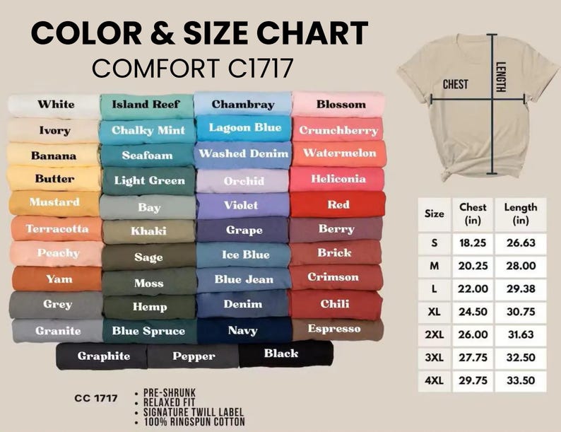 May include: Color and size chart for Comfort C1717 t-shirts. The chart displays a variety of colours, including white, ivory, and banana. A size chart shows chest and length measurements in inches for sizes S to 4XL. The shirt is made of 100% ringspun cotton.