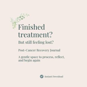 May include: A digital download with text that reads "Finished treatment? But still feeling lost? Post-Cancer Recovery Journal. A gentle space to process, reflect, and begin again." Includes a floral design and the words "Instant Download."