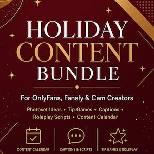 Peut inclure: Un graphique de téléchargement numérique avec un fond rouge foncé et des accents dorés. Le texte indique : HOLIDAY CONTENT BUNDLE, For OnlyFans, Fansly & Cam Creators, Photoset Ideas, Tip Games, Captions, Roleplay Scripts, Content Calendar, DIGITAL DOWNLOAD, INSTANT ACCESS.