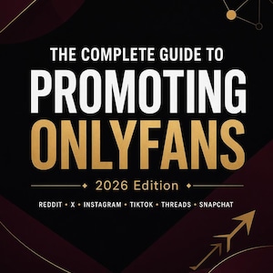 Może przedstawiać: Czarna okładka książki z tytułem THE COMPLETE GUIDE TO PROMOTING ONLYFANS 2026 Edition. Tekst jest w kolorze białym i złotym, wymieniając platformy: REDDIT, X, INSTAGRAM, TIKTOK, THREADS, SNAPCHAT. Widoczna jest złota strzałka i linie geometryczne.
