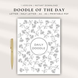 May include: A printable PDF page titled DOODLE OF THE DAY with a repeating black line art pattern of roses and a central circle containing the text DAILY DOODLE. A gold pen is positioned to the left of the page, which is available in Letter, Half Letter, A4, and A5 sizes.