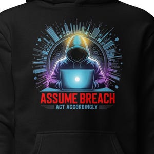 Assume Breach Hoodie | Cybersecurity Gift | Hacker Hoodie | Infosec Professional | Act Accordingly