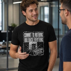 Commit to Nothing Rollback Everything Shirt, Funny Grunge SQL Tee, Transaction Gift, Programmer Coworker Humour Birthday Present for Him