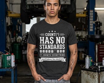 Count Star Has No Standards Shirt, Funny SQL Database DBA Tee, SQL Server Programmer Gift, Database Humor, Coder Birthday Present
