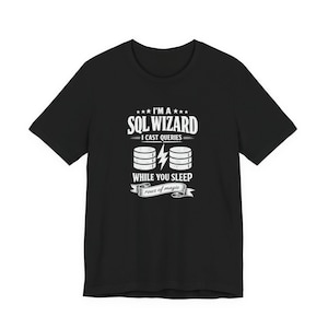 SQL Wizard Shirt, I Cast Queries While You Sleep Tee, Funny Database Sorcerer Gift, DBA Programmer Coworker Birthday Present for Him Her