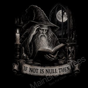 SQL Developer Shirt, If Not Is Null Then Tee, Funny Database Sorcerer Gift, Backend Programmer Coworker Dark Humour Birthday Present