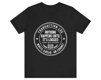 Transaktionslog niemals vergisst Shirt, Lustiges Shirt für Programmierer, Programmierer Geburtstag, lustiges Geschenk für Mama, Mama Geschenk für Mama, Mama oder Papa, Mama oder Mama