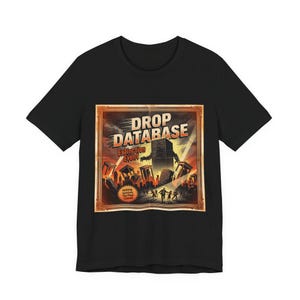 DROP DATABASE Vintage Poster Shirt, Funny SQL Server Tee, dba Programmer Gift, Software Developer Humor, Retro Sci Fi Tee