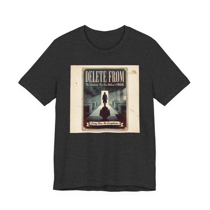 DELETE FROM SQL Server Tee, Database Programmer Humor, Retro Noir Shirt image 4