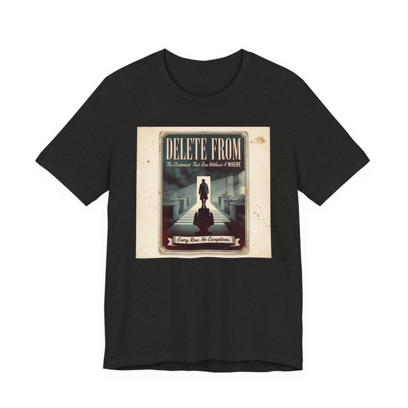 DELETE FROM SQL Server Tee, Database Programmer Humor, Retro Noir Shirt image 3