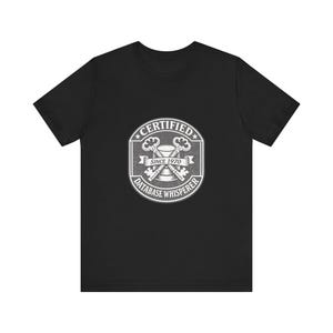 Certified Database Whisperer Tee | Funny DBA Shirt | Database Admin Gift | IT Specialist Vintage Badge | Programmer Birthday Gift