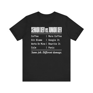 Senior vs Junior Dev Shirt, Funny Minimalist Coding Tee