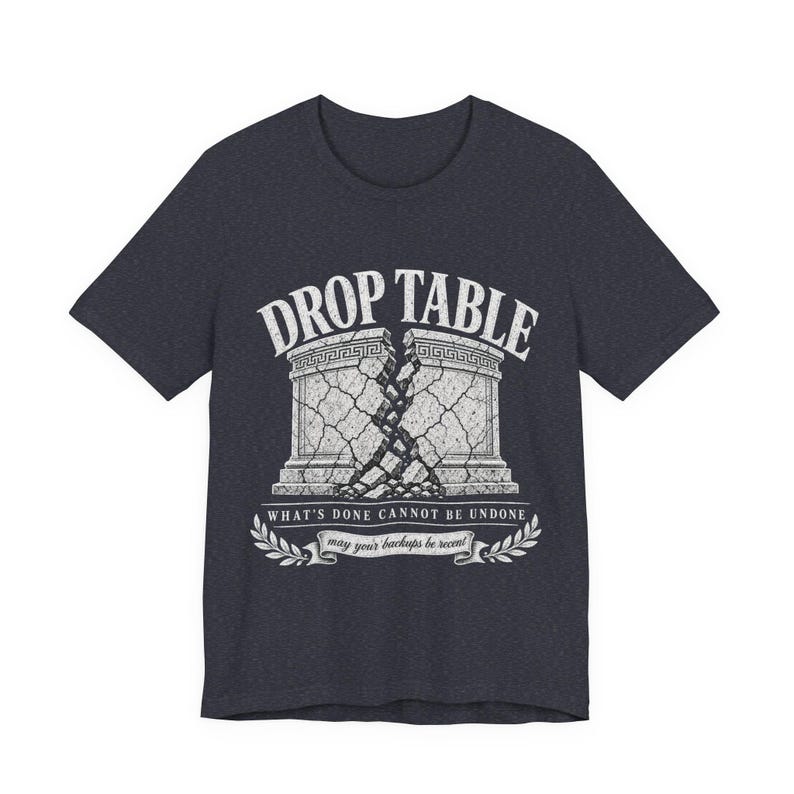 Drop Table What's Done (Wat is gedaan, kan niet ongedaan worden gemaakt) Shirt, grappig T-shirt DBA-databasebeheerder, vintage klassiek SQL Server-cadeau, verjaardag programmeur afbeelding 6