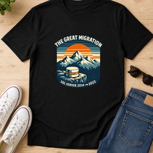 The Great Migration Shirt, SQL Server 2014 to 2022 Upgrade Survivor Tee, DBA Migration Gift, Database Coworker Birthday Present for Him