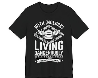 Mit Nolock gefährlich leben Shirt, lustiges Spritzen Geschenk, lustiges Geschenk für Programmierer, Programmierer Geburtstag, lustiges Geschenk für Anfänger