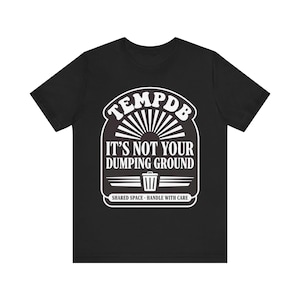 Tempdb It's Not Your Dumping Ground Shirt, Funny SQL Server DBA Tee, Database Admin Gift, SQL Server Humor, Programmer Birthday