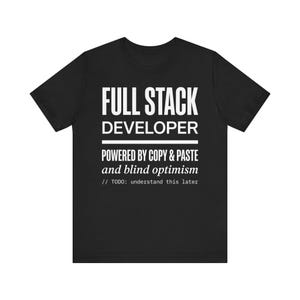 Full Stack Developer Shirt, Funny Copy Paste Programmer Tee