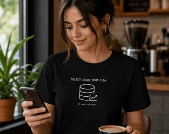 Select Sleep From Life Shirt, Funny SQL Minimalist Developer Tee, Database Sleep Gift, Backend Coder Programmer Coworker Birthday Present