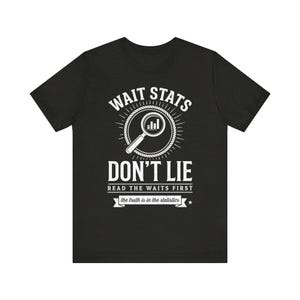 Warten Sie Stats Don't Lie Shirt, lustiges Geschenk für Programmierer, lustiges Geschenk, lustiges Shirt, lustiges Geschenk für Mutter und Mutter Bild 3