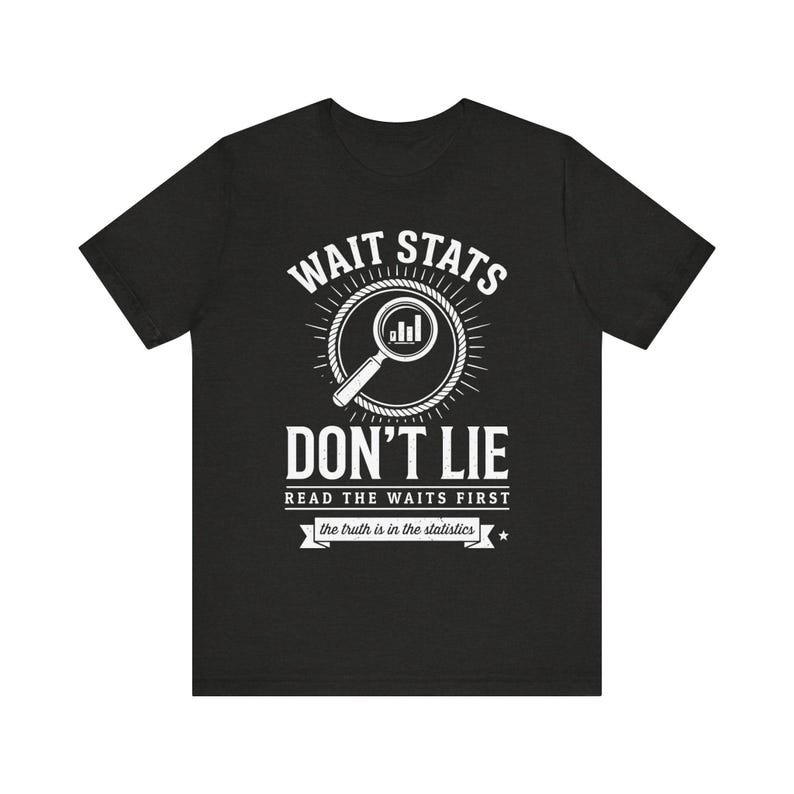 Warten Sie Stats Don't Lie Shirt, lustiges Geschenk für Programmierer, lustiges Geschenk, lustiges Shirt, lustiges Geschenk für Mutter und Mutter Bild 3